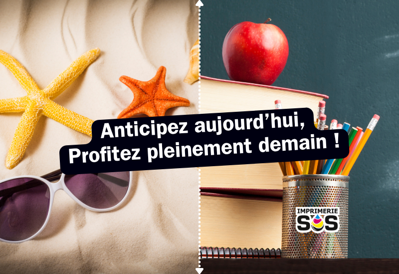 Supports de communication - les bons réflexes avant l'été Image divisée en deux A gauche : vacances, étoile de mer, sable sur la plage... A droite : rentrée pomme, livre, crayons... Ecrit : "ANTICIPEZ AUJOURDH4UI, PROFITEZ PLEINEMENT DEMAIN !"